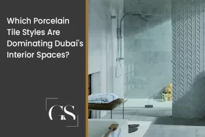 Porcelain Tiles in Dubai: Stylish Trends